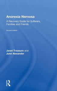 Title: Anorexia Nervosa: A Recovery Guide for Sufferers, Families and Friends, Author: Janet Treasure