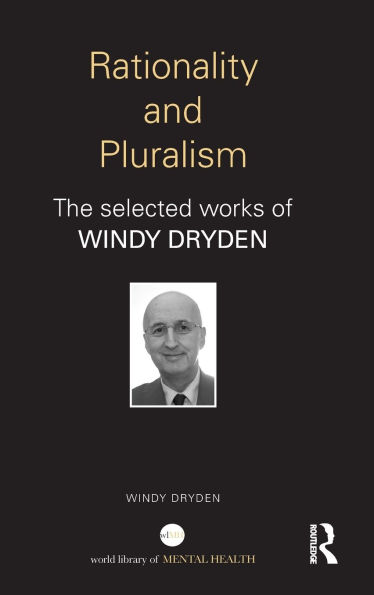 Rationality and Pluralism: The selected works of Windy Dryden