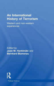 Title: An International History of Terrorism: Western and Non-Western Experiences, Author: Jussi M. Hanhimäki