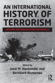 Title: An International History of Terrorism: Western and Non-Western Experiences, Author: Jussi M. Hanhimäki