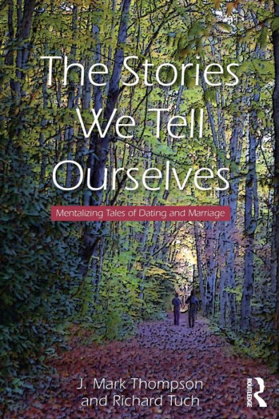 The Stories We Tell Ourselves: Mentalizing Tales of Dating and Marriage