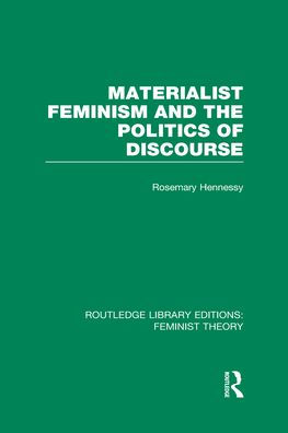 Materialist Feminism and the Politics of Discourse (RLE Feminist Theory) / Edition 1