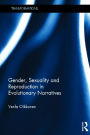 Gender, Sexuality and Reproduction in Evolutionary Narratives