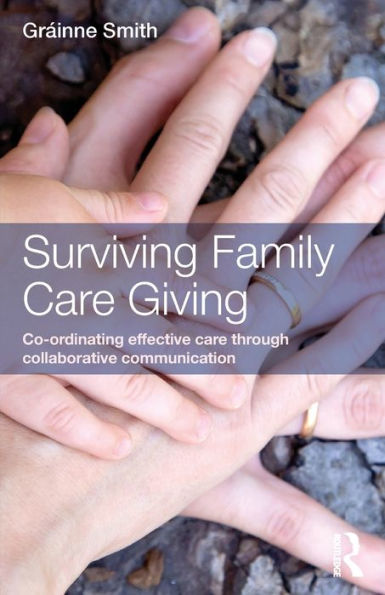 Surviving Family care Giving: Co-ordinating effective through collaborative communication