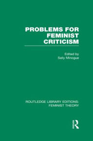 Title: Problems for Feminist Criticism (RLE Feminist Theory), Author: Sally Minogue