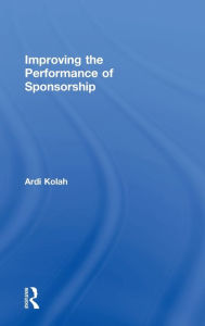 Title: Improving the Performance of Sponsorship, Author: Ardi Kolah