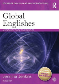 Title: Global Englishes: A Resource Book for Students / Edition 3, Author: Jennifer Jenkins