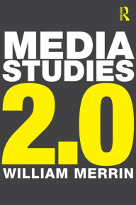 Title: Media Studies 2.0 / Edition 1, Author: William Merrin