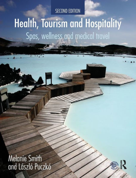 Health, Tourism and Hospitality: Spas, Wellness and Medical Travel / Edition 2