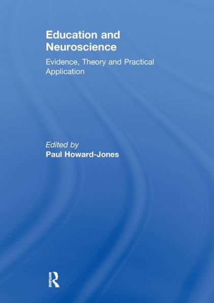 Education and Neuroscience: Evidence, Theory Practical Application