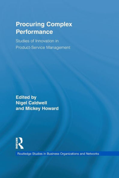 Procuring Complex Performance: Studies of Innovation Product-Service Management