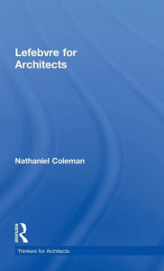Title: Lefebvre for Architects / Edition 1, Author: Nathaniel Coleman