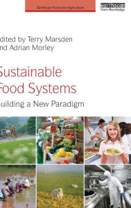 Title: Sustainable Food Systems: Building a New Paradigm, Author: Terry Marsden