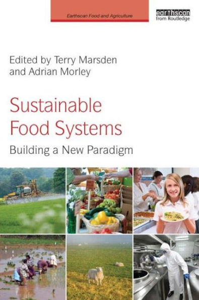 Sustainable Food Systems: Building a New Paradigm / Edition 1