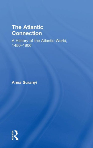 the Atlantic Connection: A History of World, 1450-1900