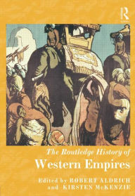 Title: The Routledge History of Western Empires / Edition 1, Author: Robert Aldrich