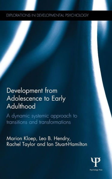 Development from Adolescence to Early Adulthood: A dynamic systemic approach to transitions and transformations / Edition 1