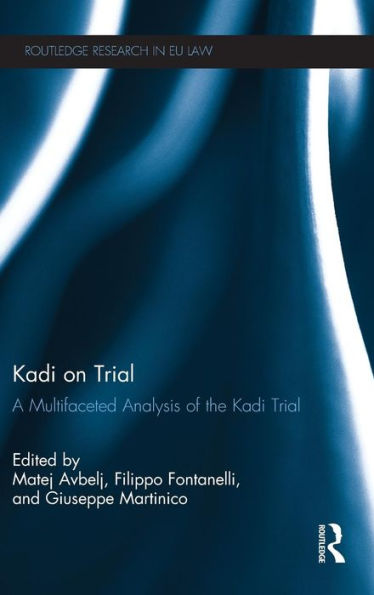 Kadi on Trial: A Multifaceted Analysis of the Kadi Trial / Edition 1