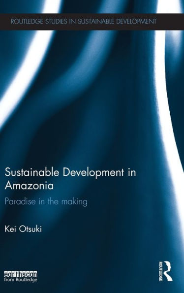 Sustainable Development Amazonia: Paradise the Making