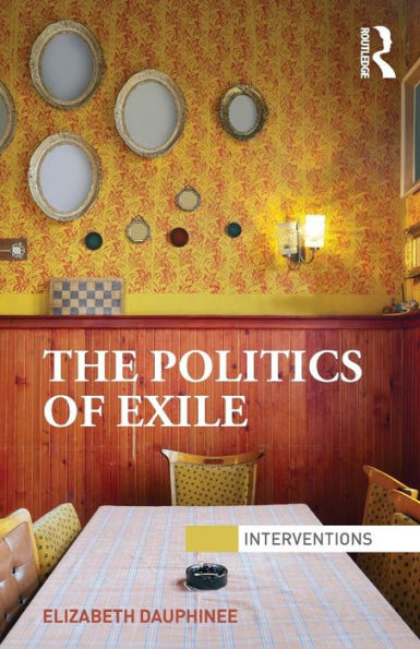 The Politics of Exile / Edition 1