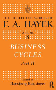 Title: Business Cycles: Part II, Author: F.A. Hayek