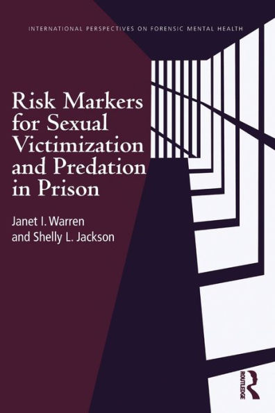 Risk Markers for Sexual Victimization and Predation Prison