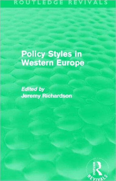 Policy Styles in Western Europe (Routledge Revivals)