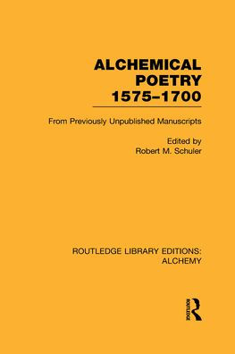 Alchemical Poetry, 1575-1700: From Previously Unpublished Manuscripts