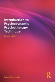 Title: Introduction to Psychodynamic Psychotherapy Technique, Author: Sarah Fels Usher