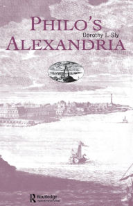 Title: Philo's Alexandria, Author: Dorothy I. Sly
