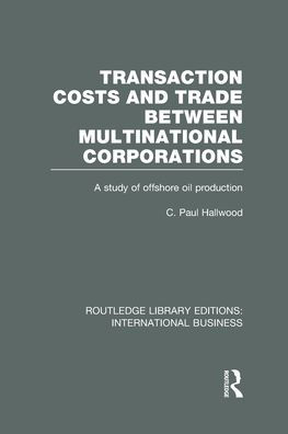 Transaction Costs & Trade Between Multinational Corporations (RLE International Business)