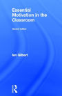 Essential Motivation in the Classroom