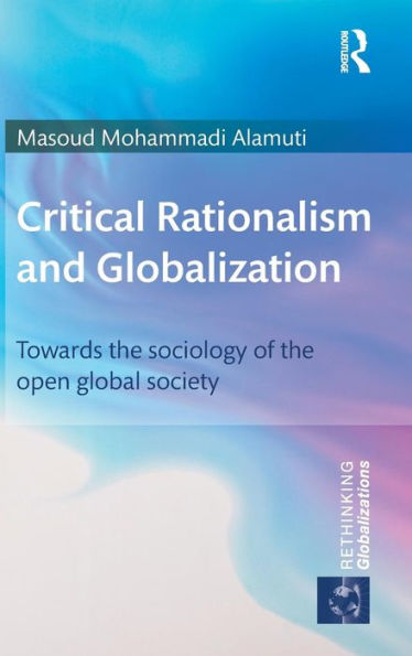 Critical Rationalism and Globalization: Towards the Sociology of the Open Global Society / Edition 1