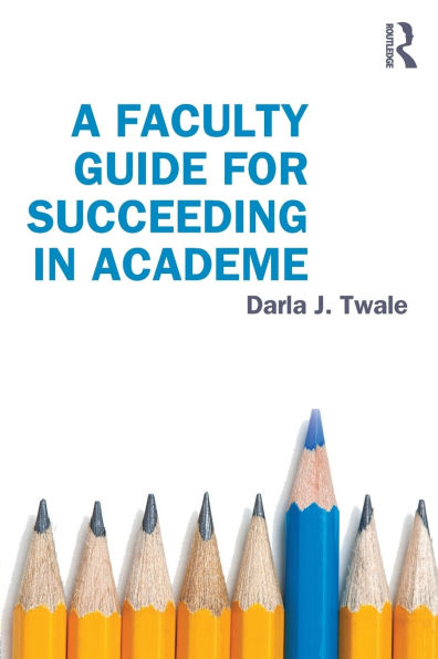 A Faculty Guide for Succeeding Academe