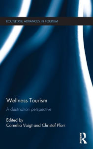 Title: Wellness Tourism: A Destination Perspective, Author: Cornelia Voigt