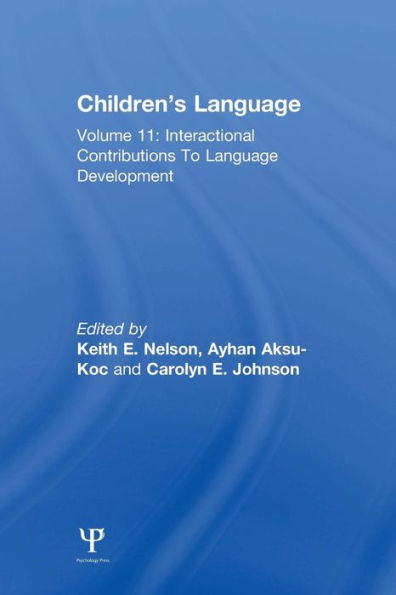 Children's Language: Volume 11: Interactional Contributions To Language Development