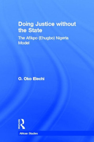 Doing Justice without The State: Afikpo (Ehugbo) Nigeria Model