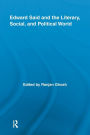 Edward Said and the Literary, Social, and Political World