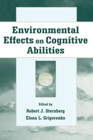 Title: Environmental Effects on Cognitive Abilities, Author: Robert J. Sternberg