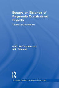 Title: Essays on Balance of Payments Constrained Growth: Theory and Evidence / Edition 1, Author: John McCombie