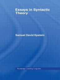 Title: Essays in Syntactic Theory, Author: Samuel David Epstein