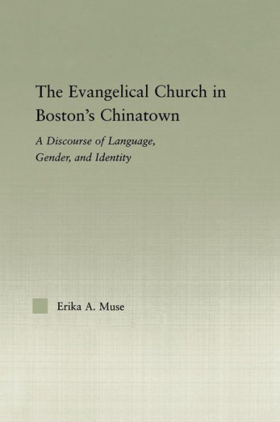 The Evangelical Church in Boston's Chinatown: A Discourse of Language, Gender, and Identity