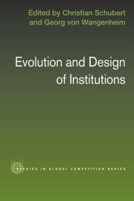 Title: Evolution and Design of Institutions, Author: Christian Schubert