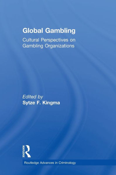 Global Gambling: Cultural Perspectives on Gambling Organizations