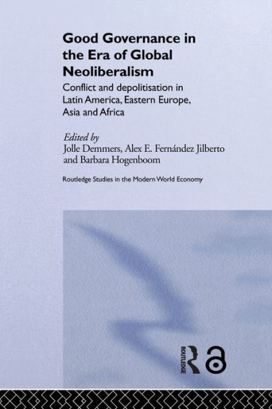 Good Governance in the Era of Global Neoliberalism: Conflict and Depolitization in Latin America, Eastern Europe, Asia and Africa