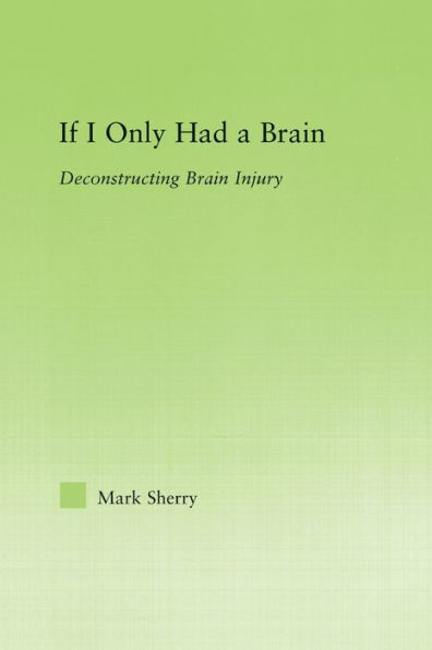 If I Only Had a Brain: Deconstructing Brain Injury