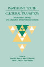 Immigrant Youth in Cultural Transition: Acculturation, Identity, and Adaptation Across National Contexts / Edition 1