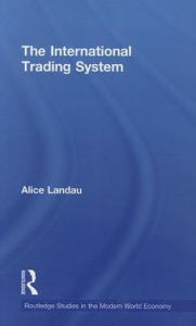 Title: The International Trading System, Author: Alice Landau
