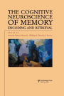 The Cognitive Neuroscience of Memory: Encoding and Retrieval