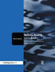 Title: Dyslexia, Reading and the Brain: A Sourcebook of Psychological and Biological Research, Author: Alan Beaton